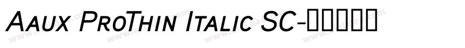 Aaux ProThin Italic SC字体转换